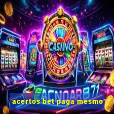 acertos bet paga mesmo